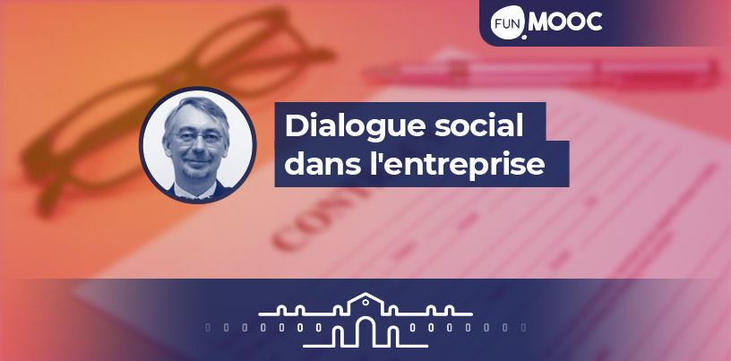 Mooc - Dialogue social dans l'entreprise: les nouvelles règles